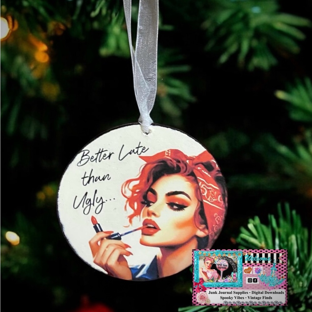 “Better Late Than Ugly" Wooden Ornament/Gift Tag